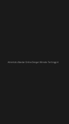 Tampilan Antarmuka Aplikasi Atmintoto Bandar Online Dengan Winrate Tertinggi - 4