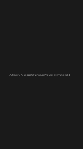 Tampilan Antarmuka Aplikasi Autospin777 Login Daftar Akun Pro Slot Internasional - 4
