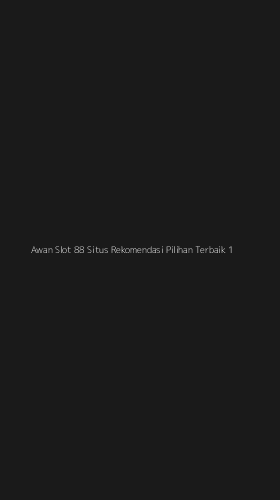Tampilan Antarmuka Aplikasi Awan Slot 88 Situs Rekomendasi Pilihan Terbaik - 1