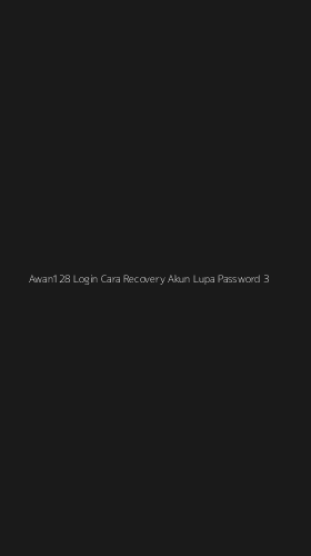 Tampilan Antarmuka Aplikasi Awan128 Login Cara Recovery Akun Lupa Password - 3