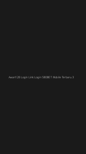 Tampilan Antarmuka Aplikasi Awan128 Login Link Login Sbobet Mobile Terbaru - 3