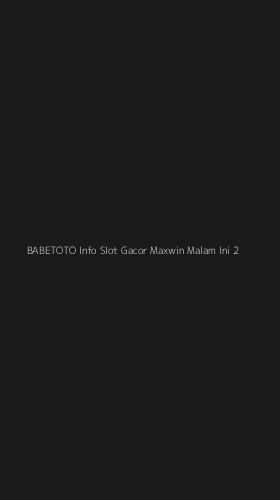 Tampilan Antarmuka Aplikasi Babetoto Info Slot Gacor Maxwin Malam Ini - 2