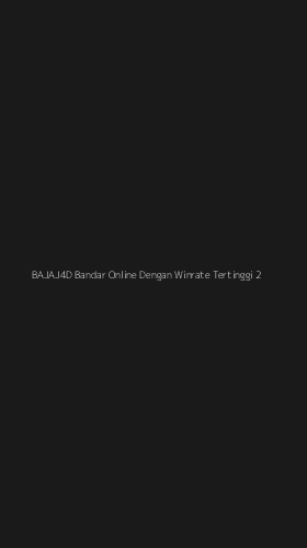 Tampilan Antarmuka Aplikasi Bajaj4d Bandar Online Dengan Winrate Tertinggi - 2