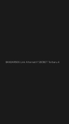 Tampilan Antarmuka Aplikasi Bandar666 Link Alternatif Sbobet Terbaru - 4
