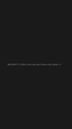 Tampilan Antarmuka Aplikasi Bar Bar77 Login Link Alternatif Resmi Anti Blokir - 3