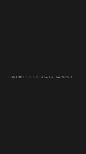 Tampilan Antarmuka Aplikasi Baratbet Link Slot Gacor Hari Ini Resmi - 3