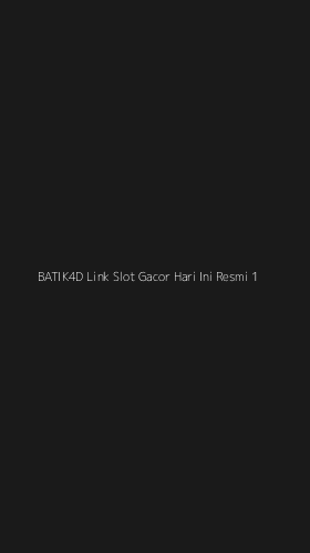 Tampilan Antarmuka Aplikasi Batik4d Link Slot Gacor Hari Ini Resmi - 1