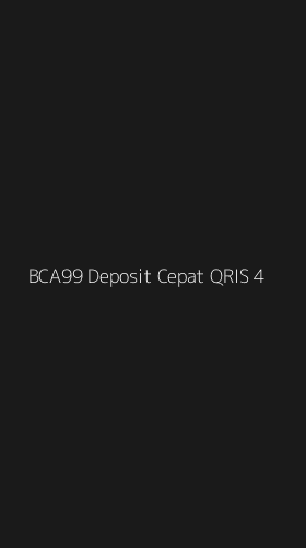 Tampilan Antarmuka Aplikasi Bca99 Deposit Cepat Qris - 4