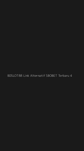 Tampilan Antarmuka Aplikasi Bdslot88 Link Alternatif Sbobet Terbaru - 4
