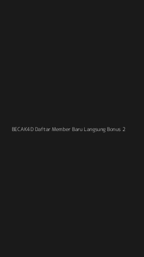 Tampilan Antarmuka Aplikasi Becak4d Daftar Member Baru Langsung Bonus - 2