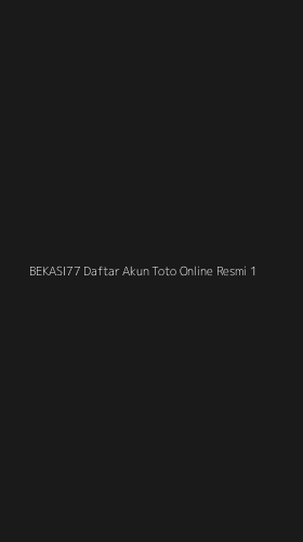 Tampilan Antarmuka Aplikasi Bekasi77 Daftar Akun Toto Online Resmi - 1