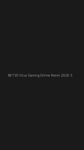 Tampilan Antarmuka Aplikasi Bet3d Situs Gaming Online Resmi 2026 - 3