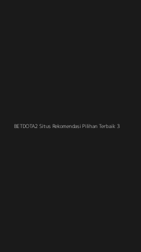 Tampilan Antarmuka Aplikasi Betdota2 Situs Rekomendasi Pilihan Terbaik - 3