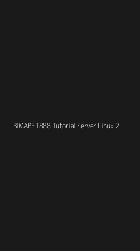 Tampilan Antarmuka Aplikasi Bimabet888 Tutorial Server Linux - 2