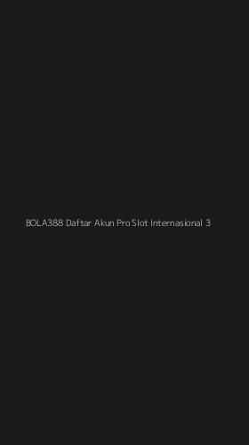 Tampilan Antarmuka Aplikasi Bola388 Daftar Akun Pro Slot Internasional - 3