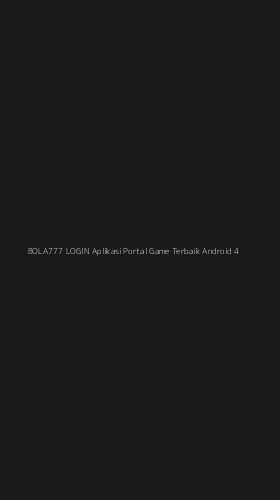 Tampilan Antarmuka Aplikasi Bola777 Login Aplikasi Portal Game Terbaik Android - 4