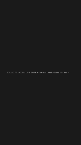 Tampilan Antarmuka Aplikasi Bola777 Login Link Daftar Semua Jenis Game Online - 4