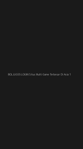 Tampilan Antarmuka Aplikasi Boljug55 Login Situs Multi Game Terbesar Di Asia - 1