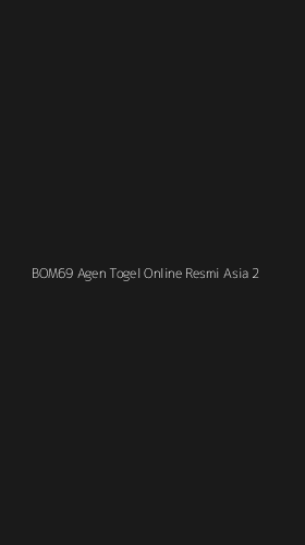 Tampilan Antarmuka Aplikasi Bom69 Agen Togel Online Resmi Asia - 2