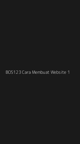 Tampilan Antarmuka Aplikasi Bos123 Cara Membuat Website - 1