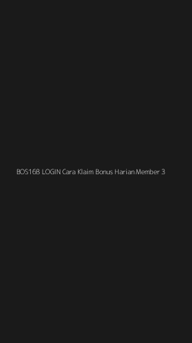 Tampilan Antarmuka Aplikasi Bos168 Login Cara Klaim Bonus Harian Member - 3