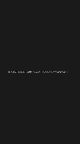 Tampilan Antarmuka Aplikasi Bos168 Login Daftar Akun Pro Slot Internasional - 1