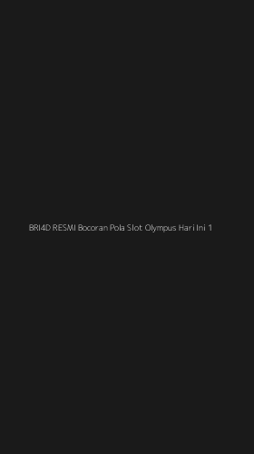 Tampilan Antarmuka Aplikasi Bri4d Resmi Bocoran Pola Slot Olympus Hari Ini - 1