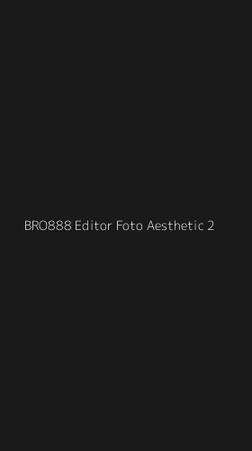 Tampilan Antarmuka Aplikasi Bro888 Editor Foto Aesthetic - 2