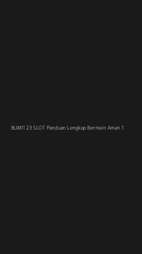 Tampilan Antarmuka Aplikasi Bumi123 Slot Panduan Lengkap Bermain Aman - 1