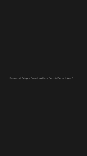 Tampilan Antarmuka Aplikasi Bacansport Pelopor Permainan Gacor Tutorial Server Linux - 3