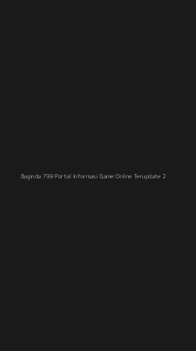 Tampilan Antarmuka Aplikasi Baginda 799 Portal Informasi Game Online Terupdate - 2