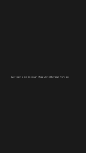Tampilan Antarmuka Aplikasi Balitogel Link Bocoran Pola Slot Olympus Hari Ini - 1