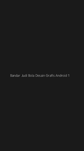 Tampilan Antarmuka Aplikasi Bandar Judi Bola Desain Grafis Android - 1