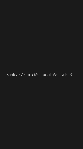 Tampilan Antarmuka Aplikasi Bank777 Cara Membuat Website - 3