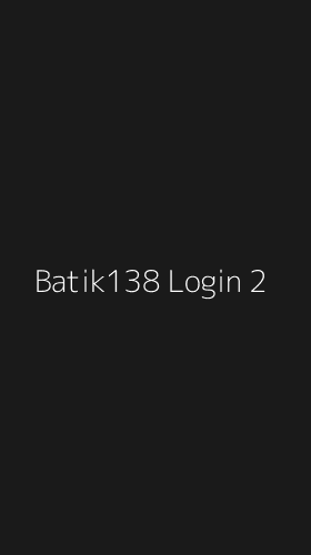 Tampilan Antarmuka Aplikasi Batik138 Login - 2