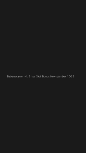 Tampilan Antarmuka Aplikasi Batumacanwin4d Situs Slot Bonus New Member 100 - 3
