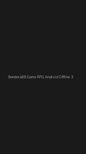 Tampilan Antarmuka Aplikasi Bendera88 Game Rpg Android Offline - 3