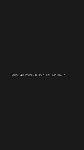 Tampilan Antarmuka Aplikasi Bensu 4d Prediksi Bola Jitu Malam Ini - 3