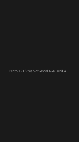 Tampilan Antarmuka Aplikasi Bento 123 Situs Slot Modal Awal Kecil - 4