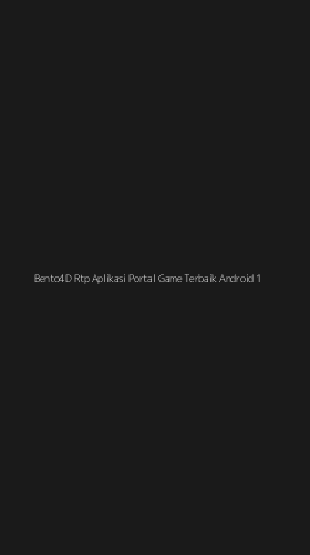 Tampilan Antarmuka Aplikasi Bento4d Rtp Aplikasi Portal Game Terbaik Android - 1