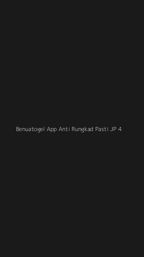 Tampilan Antarmuka Aplikasi Benuatogel App Anti Rungkad Pasti Jp - 4