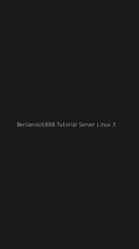 Tampilan Antarmuka Aplikasi Berlianslot888 Tutorial Server Linux - 3