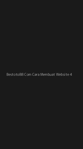 Tampilan Antarmuka Aplikasi Bestoto88 Com Cara Membuat Website - 4
