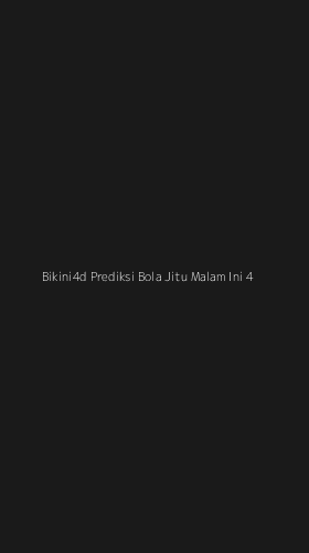 Tampilan Antarmuka Aplikasi Bikini4d Prediksi Bola Jitu Malam Ini - 4