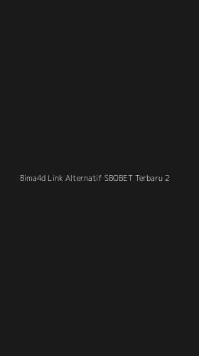 Tampilan Antarmuka Aplikasi Bima4d Link Alternatif Sbobet Terbaru - 2