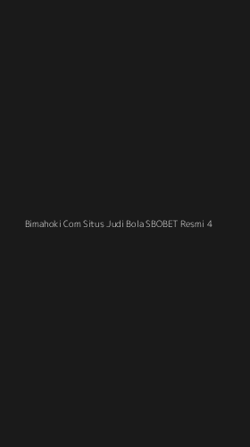 Tampilan Antarmuka Aplikasi Bimahoki Com Situs Judi Bola Sbobet Resmi - 4