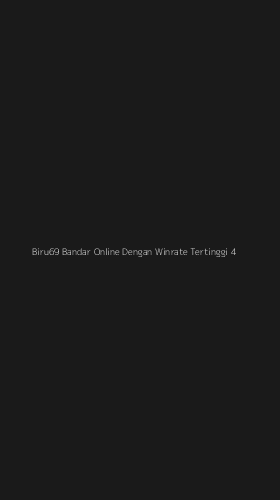 Tampilan Antarmuka Aplikasi Biru69 Bandar Online Dengan Winrate Tertinggi - 4