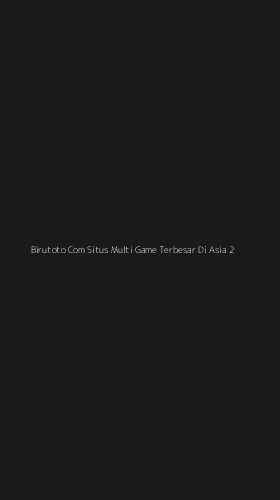 Tampilan Antarmuka Aplikasi Birutoto Com Situs Multi Game Terbesar Di Asia - 2