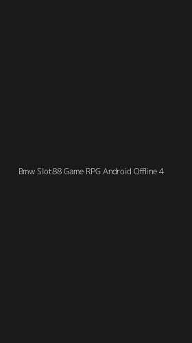Tampilan Antarmuka Aplikasi Bmw Slot88 Game Rpg Android Offline - 4