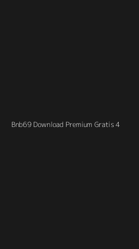 Tampilan Antarmuka Aplikasi Bnb69 Download Premium Gratis - 4